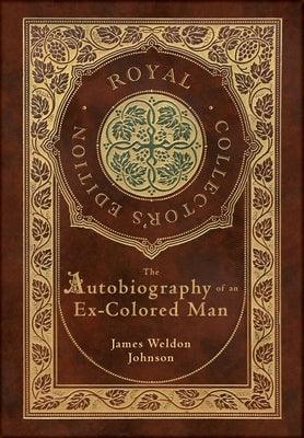The Autobiography of an Ex-Colored Man (Royal Collector's Edition) (Case Laminate Hardcover with Jacket) - Hardcover | Diverse Reads