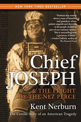 Chief Joseph & the Flight of the Nez Perce: The Untold Story of an American Tragedy - Paperback | Diverse Reads