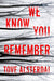 We Know You Remember - Paperback | Diverse Reads