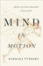 Mind in Motion: How Action Shapes Thought - Hardcover | Diverse Reads