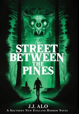 The Street Between the Pines: A Southern New England Horror - Hardcover | Diverse Reads