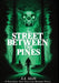 The Street Between the Pines: A Southern New England Horror - Hardcover | Diverse Reads