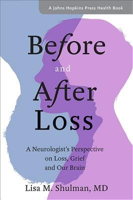 Before and After Loss: A Neurologist's Perspective on Loss, Grief, and Our Brain - Paperback | Diverse Reads