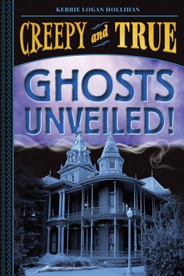 Ghosts Unveiled! (Creepy and True #2) - Hardcover | Diverse Reads