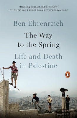 The Way to the Spring: Life and Death in Palestine - Paperback | Diverse Reads