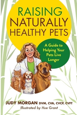 Raising Naturally Healthy Pets: A Guide to Helping Your Pets Live Longer - Paperback | Diverse Reads