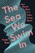 The Sea We Swim In: How Stories Work in a Data-Driven World - Hardcover | Diverse Reads