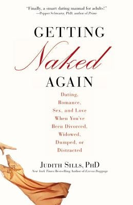 Getting Naked Again: Dating, Romance, Sex, and Love When You've Been Divorced, Widowed, Dumped, or Distracted - Paperback | Diverse Reads