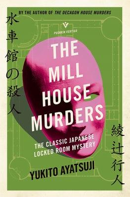 The Mill House Murders: The Classic Japanese Locked Room Mystery - Paperback | Diverse Reads
