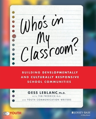 Who's In My Classroom?: Building Developmentally and Culturally Responsive School Communities - Paperback | Diverse Reads