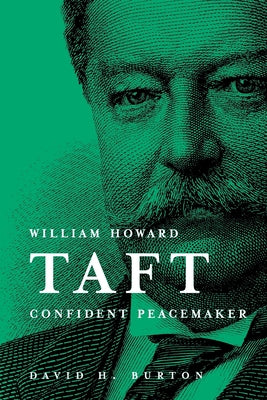 William Howard Taft: Confident Peacemaker - Paperback | Diverse Reads