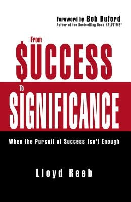 From Success to Significance: When the Pursuit of Success Isn't Enough - Paperback | Diverse Reads