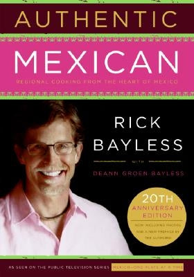 Authentic Mexican 20th Anniversary Ed: Regional Cooking from the Heart of Mexico - Hardcover | Diverse Reads
