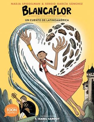 Blancaflor, La Heroína Con Poderes Secretos: Un Cuento de Latinoamérica: A Toon Graphic - Paperback | Diverse Reads