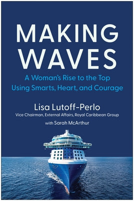 Making Waves: A Woman's Rise to the Top Using Smarts, Heart, and Courage - Hardcover | Diverse Reads