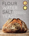 Flour Water Salt Yeast: The Fundamentals of Artisan Bread and Pizza [A Cookbook] - Hardcover | Diverse Reads