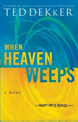 When Heaven Weeps (Martyr's Song Series #2) - Paperback | Diverse Reads
