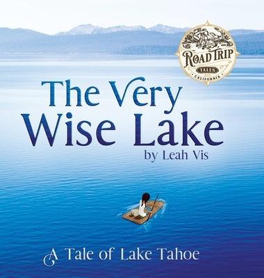 The Very Wise Lake: A Tale of Lake Tahoe - Hardcover | Diverse Reads
