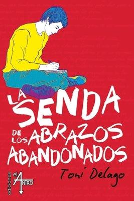 La senda de los abrazos abandonados - Paperback | Diverse Reads