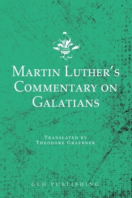 Martin Luther's Commentary on Galatians - Paperback | Diverse Reads