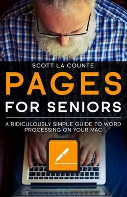 Pages For Seniors: A Ridiculously Simple Guide To Word Processing On Your Mac - Paperback | Diverse Reads