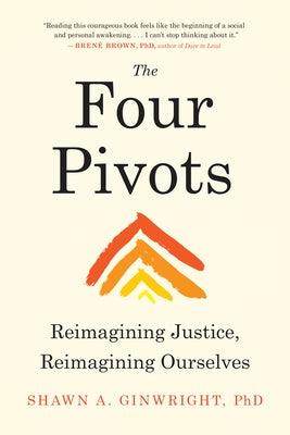 The Four Pivots: Reimagining Justice, Reimagining Ourselves - Paperback | Diverse Reads