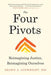 The Four Pivots: Reimagining Justice, Reimagining Ourselves - Paperback | Diverse Reads