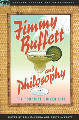 Jimmy Buffett and Philosophy: The Porpoise Driven Life - Paperback | Diverse Reads