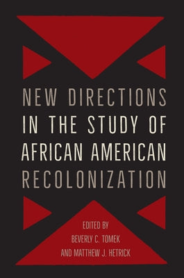 New Directions in the Study of African American Recolonization - Paperback | Diverse Reads