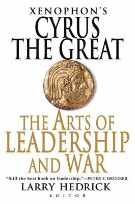 Xenophon's Cyrus the Great: The Arts of Leadership and War - Paperback | Diverse Reads