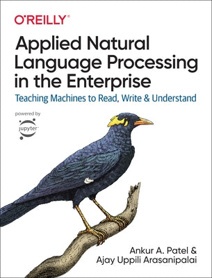 Applied Natural Language Processing in the Enterprise: Teaching Machines to Read, Write, and Understand - Paperback | Diverse Reads