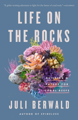 Life on the Rocks: Building a Future for Coral Reefs - Paperback | Diverse Reads