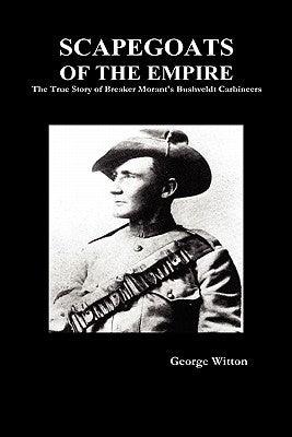 Scapegoats of the Empire: The True Story of the Bushveldt Carbineers - Hardcover | Diverse Reads