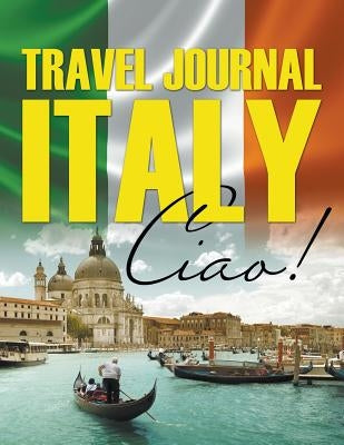 Travel Journal Italy: Ciao! - Paperback | Diverse Reads
