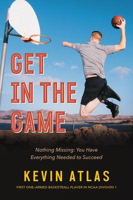 Get in the Game: Nothing Missing: You Have Everything Needed to Succeed - Paperback | Diverse Reads