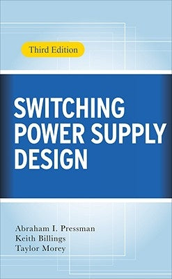 Switching Power Supply Design, 3rd Ed. / Edition 3 - Hardcover | Diverse Reads