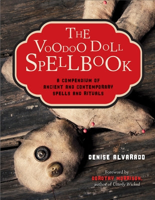 The Voodoo Doll Spellbook: A Compendium of Ancient and Contemporary Spells and Rituals - Paperback | Diverse Reads