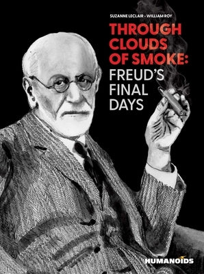 Through Clouds of Smoke: Freud's Final Days - Paperback | Diverse Reads