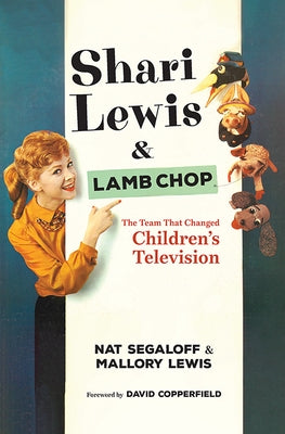 Shari Lewis and Lamb Chop: The Team That Changed Children's Television - Hardcover | Diverse Reads