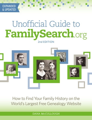 Unofficial Guide to FamilySearch.org: How to Find Your Family History on the World's Largest Free Genealogy Website - Paperback | Diverse Reads