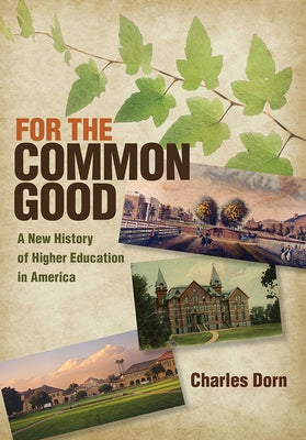 For the Common Good: A New History of Higher Education in America - Paperback | Diverse Reads