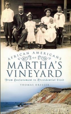 African Americans on Martha's Vineyard: From Enslavement to Presidential Visit - Hardcover | Diverse Reads