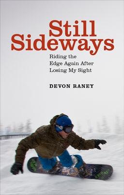 Still Sideways: Riding the Edge Again After Losing My Sight - Hardcover | Diverse Reads