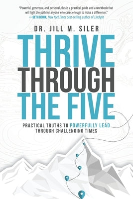 Thrive Through the Five: Practical Truths to Powerfully Lead through Challenging Times - Paperback | Diverse Reads