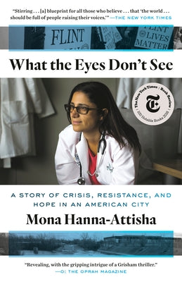What the Eyes Don't See: A Story of Crisis, Resistance, and Hope in an American City - Paperback | Diverse Reads