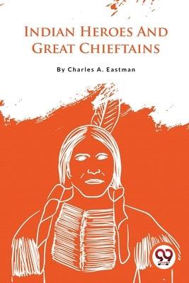 Indian Heroes And Great Chieftains - Paperback | Diverse Reads