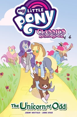 My Little Pony: Classics Reimagined--The Unicorn of Odd - Paperback | Diverse Reads