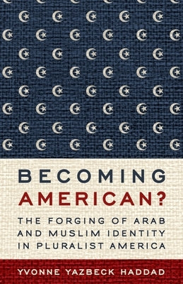Becoming American?: The Forging of Arab and Muslim Identity in Pluralist America - Paperback | Diverse Reads