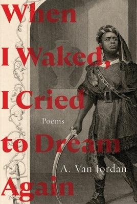 When I Waked, I Cried to Dream Again: Poems - Hardcover |  Diverse Reads