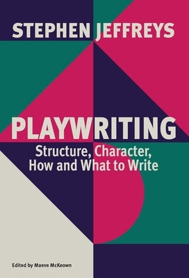 Playwriting: Structure, Character, How and What to Write - Paperback | Diverse Reads